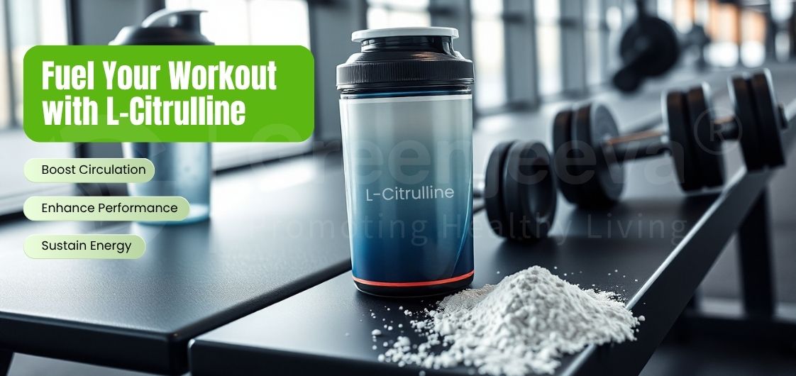 Fuel Your Workout with L-Citrulline