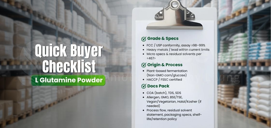 Quick buyer checklist for bulk L Glutamine Powder covering FCC/USP conformity, heavy metals limits, plant-based fermentation origin, HACCP/FSSC certification, and full documentation pack including COA, TDS, SDS, and compliance statements.