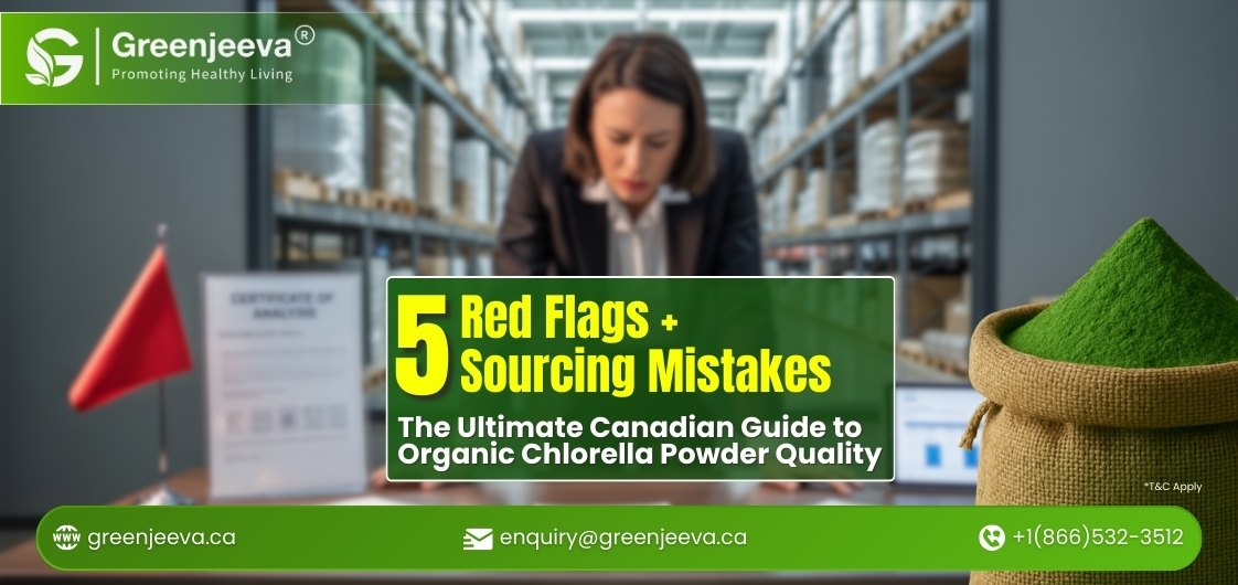Is Your Organic Chlorella Powder Good Enough? The Warning Signs Canadian Buyers Can’t Ignore