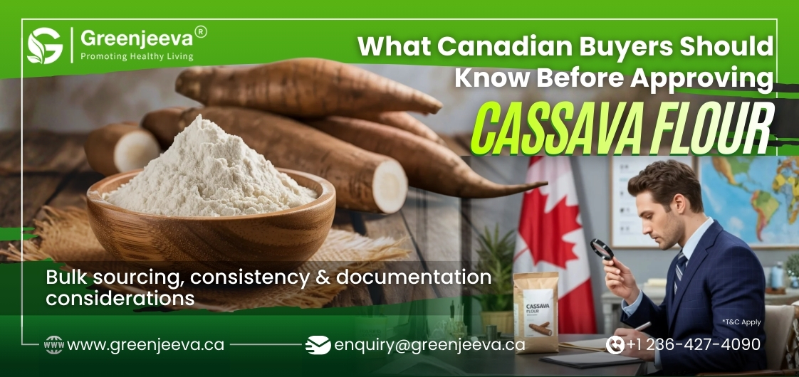 Sourcing Organic Cassava Flour in Canada: What Buyers Should Evaluate Before Bulk Purchase